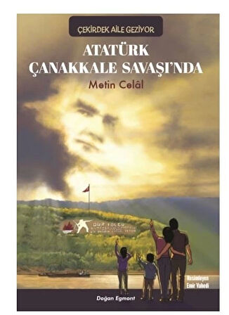 Çekirdek Aile Geziyor Atatürk Ankara'da + Atatürk Çanakkale Savaşı'nda