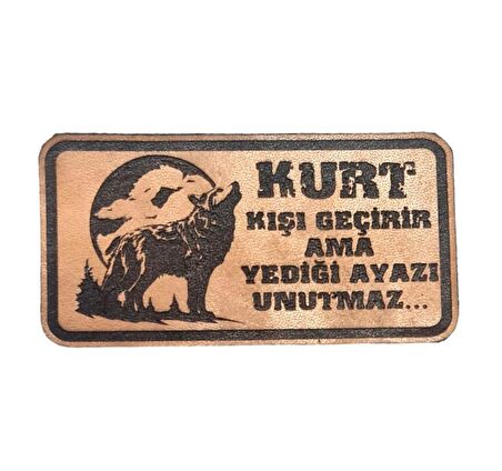 Kurt Kışı Geçirir Ama Yediği Ayazı Unutmaz -Dikdörtgen  Deri Peç - Arma - Wolf Leather Patch