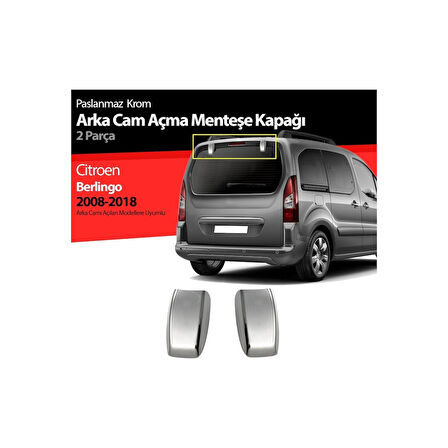CİTROEN BERLİNGO Uyumlu BAGAJ CAMI MENTEŞE KAPAĞI 2 Parça 2008-2018 Paslanmaz Krom