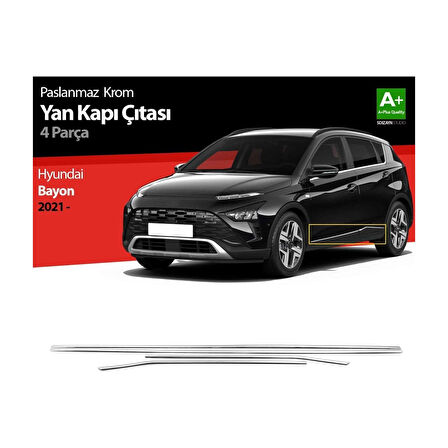 HYUNDAİ BAYON UYUMLU YAN KAPI ÇITASI 4 PARÇA 2021 VE ÜZERİ PASLANMAZ KROM