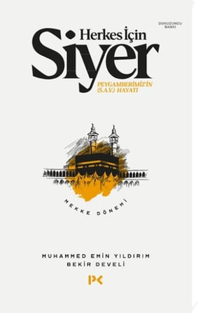 Herkes İçin Siyer Peygamberimiz'in (S.A.V) Hayatı - Mekke Dönemi