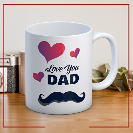 Love You Dad Baskılı Babalar Günü Kupa Bardak