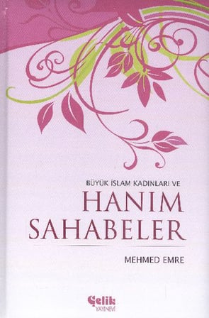 Büyük İslam Kadınları ve Hanım Sahabeler (Ciltli)