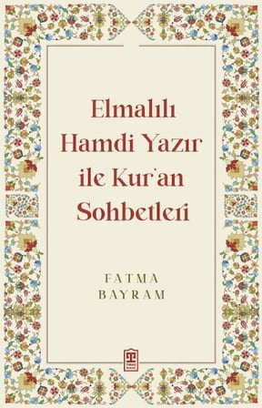 Elmalılı Hamdi Yazır ile Kur'an Sohbetleri