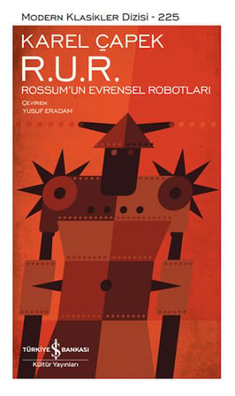 R. U. R. – Rossum’Un Evrensel Robotları - Modern Klasikler Dizisi