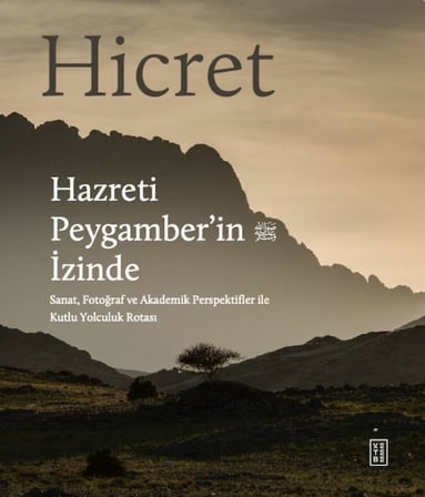 Hicret – Hazreti Peygamber’in İzinde