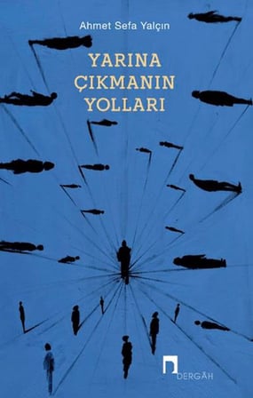 Yarına Çıkmanın Yolları