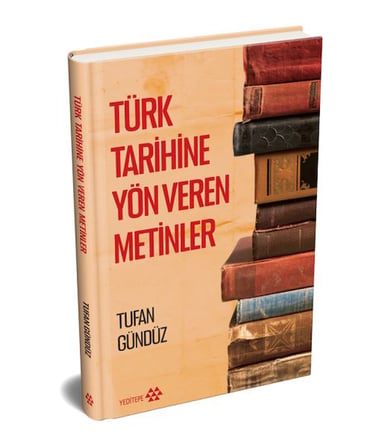 Türk Tarihine Yön Veren Metinler (Ciltli)