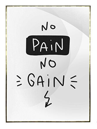 Shop365 No Pain No Gain İngilizce Yazı Motivasyon Tablo Çerçeveli P-000374