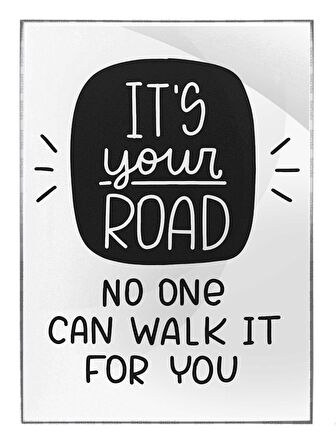 Shop365 It's Your Road..İngilizce Motivasyon Yazısı Tablo Çerçeveli P-000432
