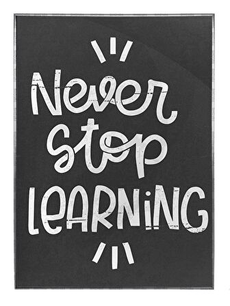 Shop365 Never Stop Learning İngilizce Yazı Motivasyon Dekoratif Tablo Çerçeveli P-000472