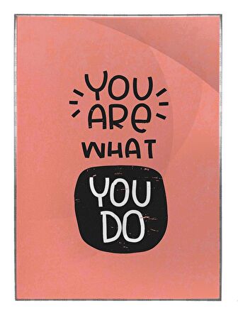 Shop365 You Are What You Do İngilizce Yazı Pastel Renkler Tablo Çerçeveli P-000502