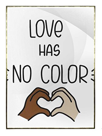 Shop365 Love Has No Color İngilizce Yazı Aşk ile İlgili Tablo Çerçeveli P-000514