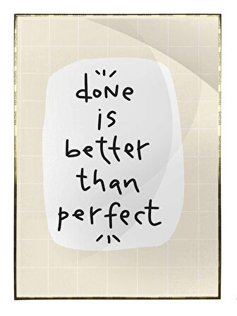Shop365 Done Is Better Than Perfect İngilizce Motivasyon Yazı Tablo Çerçeveli P-000535