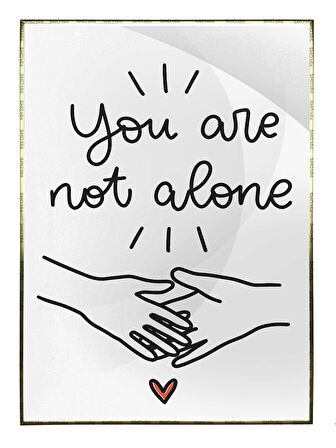 Shop365 You Are Not Alone Yalnız Değilsin Yazı Tasarım Tablo Çerçeveli P-000619