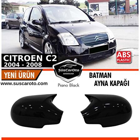 Citroen C2 2004-2008 Uyumlu Batman Yarasa Ayna Kapağı Piano Black ABS Plastik
