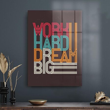 Decovetro Cam Tablo Work Hard Dream Big