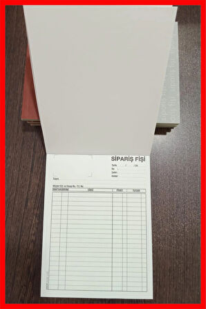 Sipariş Fişi 14x20 cm boyutunda 2/50 Otokopili 1 Asıl 1 Suret 2 Nüsha 1 Adet