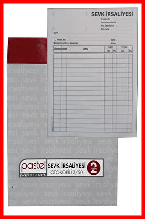 Sevk İrsaliyesi 14x20 cm boyutunda 2/50 Otokopili 1 Asıl 1 Suret 2 Nüsha 1 Adet