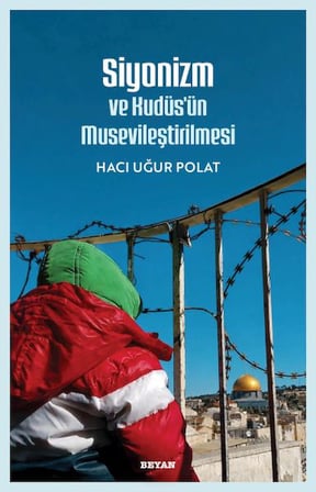 Siyonizm ve Kudüs'ün  Musevileştirilmesi