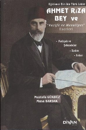 Ahmet Rıza Bey ve Vazife ve Mesuliyet Eserleri