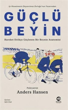 Güçlü Beyin Hareket Ettikçe Güçlenen Bir Beynin Anatomisi