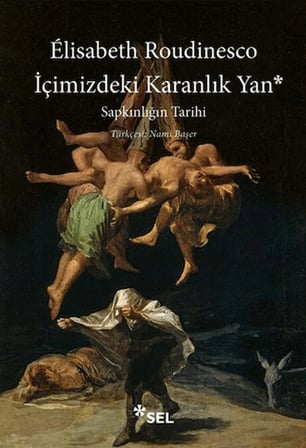 İçimizdeki Karanlık Yan Sapkınlığın Tarihi
