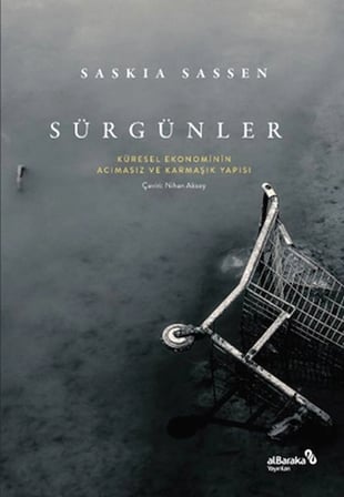 Sürgünler Küresel Ekonominin Acımasız ve Karmaşık Yapısı