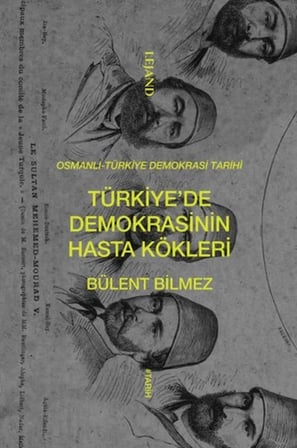 Türkiye’de Demokrasinin Hasta Kökleri