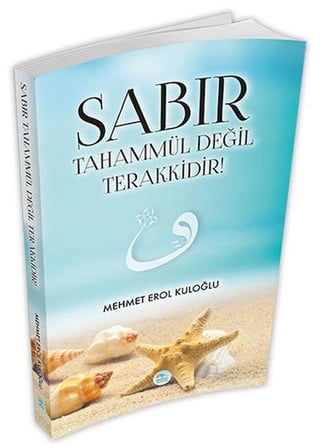 Kapsulavm Sabır Tahammül Değil Terakkidir! Din Kitabı Mehmet Erol Kuloğlu