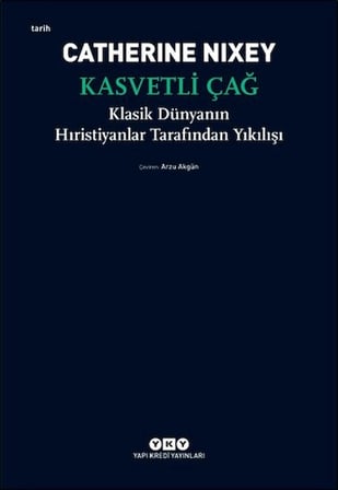 Kasvetli Çağ – Klasik Dünyanın Hıristiyanlar Tarafından Yıkılışı