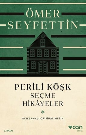 Perili Köşk ve Seçme Hikayeler (Açıklamalı Orijinal Metin)