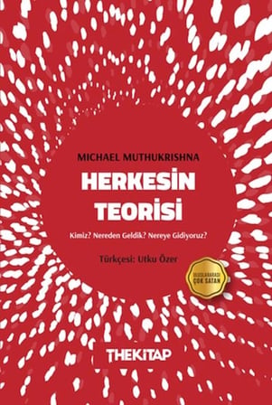 Herkesin Teorisi Kimiz? Nereden Geldik? Nereye Gidiyoruz?