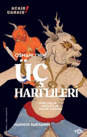 Osmanlı’nın Üç Harflileri –Hortlaklar, Hayaletler, Cinler Arasında–