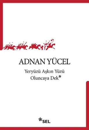 Yeryüzü Aşkın Yüzü Oluncaya Dek