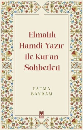 Elmalılı Hamdi Yazır ile Kur'an Sohbetleri