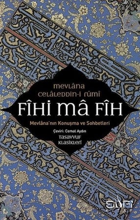 Fihi ma Fih-Mevlana'nın Konuşma ve Sohbetleri