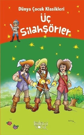 Üç Silahşörler - Dünya Çocuk Klasikleri