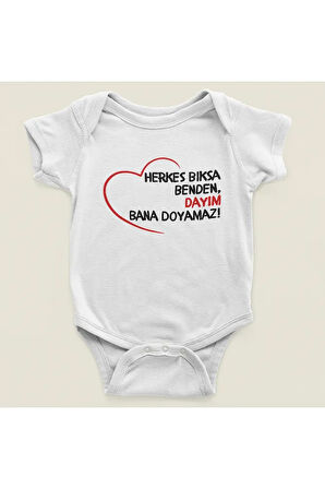 Herkes Bıksa Benden, Dayım Bana Doyamaz ! Yazılı Pamuklu Yumuşak Unisex Çıtçıtlı Body Zıbın