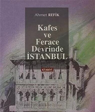 Kafes ve Ferace Devrinde İstanbul