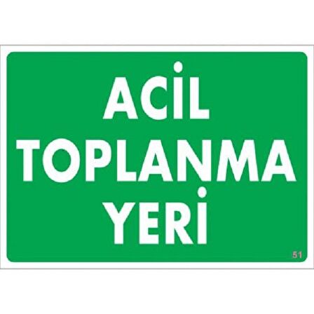 Uyarı Levhası Acil Toplanma Yeri "51"