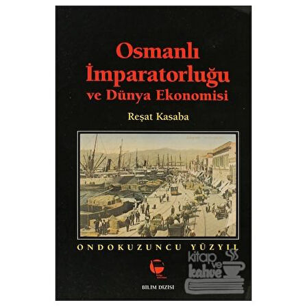 Osmanlı İmparatorluğu ve Dünya Ekonomisi