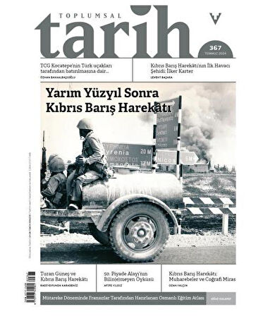 Toplumsal Tarih Dergisi 367 Temmuz 2024
