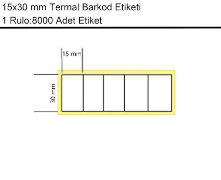 15x30 mm Termal 5'li Ürün Barkod Etiketi 1 Rulo:8000 Adet Etiket