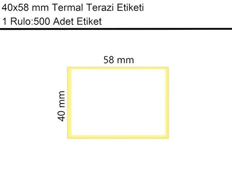 40x58 mm Termal Terazi Etiketi 1 Rulo:500 Adet Etiket