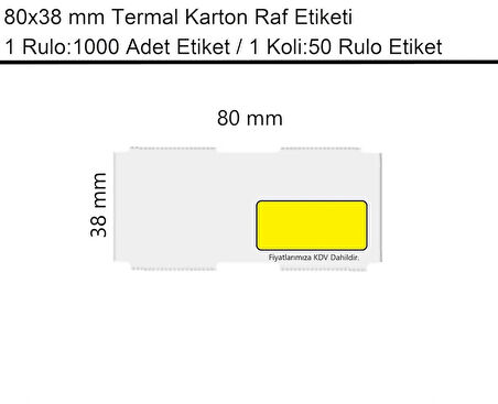 80x38 mm Karton Termal Raf Reyon Etiketi Sarı Fiyat Çerçeveli 1 Rulo:1000 Adet Etiket 1 Koli:50 Rulo Etiket