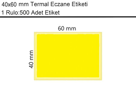40x60 Termal Eczane Etiketi Sarı Zemin 1 Rulo:500 Adet Etiket