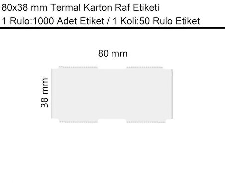 80x38 mm Karton Termal Raf Reyon Etiketi 1 Rulo:1000 Adet Etiket 1 Koli:50 Rulo Etiket