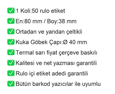 80x38 mm Karton Termal Raf Reyon Etiketi Sarı Çerçeveli 1 Rulo: 1000 Adet Etiket 1 Koli: 50 Rulo Etiket