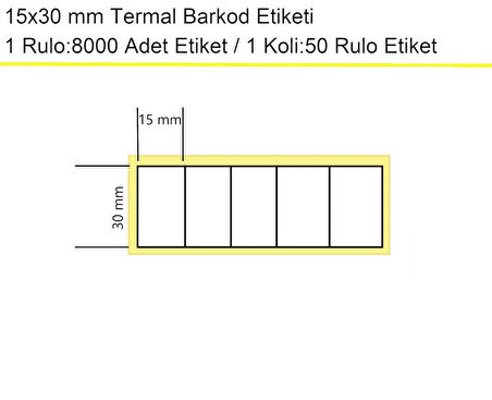 15x30 mm Termal 5'li Ürün Barkod Etiketi 1 Rulo: 8000 Adet Etiket 1 Koli: 50 Rulo Etiket